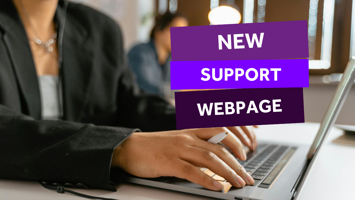 Photograph of hands typing on a laptop with a purple text graphic overlaid which reads "New support webpage"