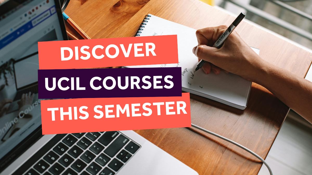 Student writing in a notebook at a desk with a laptop open, overlaid with bold text reading ‘Discover UCIL Courses This Semester