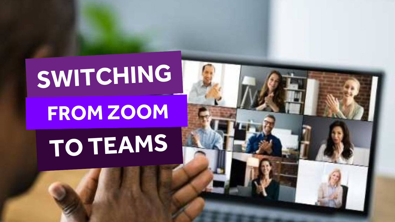Switching from Zoom to Teams