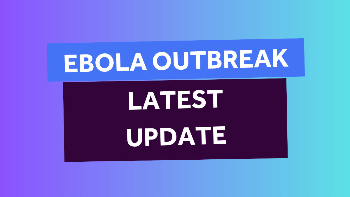 Ebola outbreak - latest update